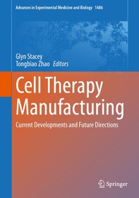 Cell Therapy Manufacturing: Current Developments and Future Directions