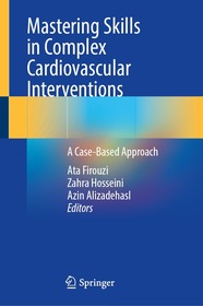 Mastering Skills in Complex Cardiovascular Interventions: A Case-Based Approach