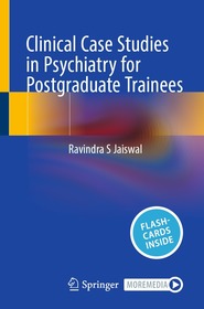 Clinical Case Studies in Psychiatry for Postgraduate Trainees Clinical Case Studies in Psychiatry for Postgraduate Trainees
