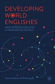 Developing World Englishes: New Approaches for a Transmedia World