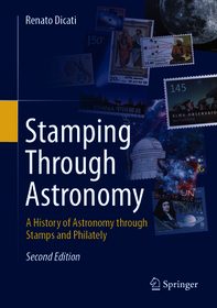 Stamping Through Astronomy: A History of Astronomy through Stamps and Philately