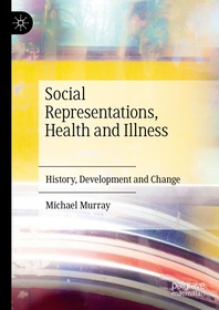 Social Representations, Health and Illness: History, Development and Change
