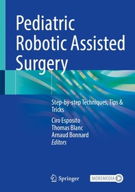 Pediatric Robotic Assisted Surgery: Step-by-step Techniques, Tips & Tricks