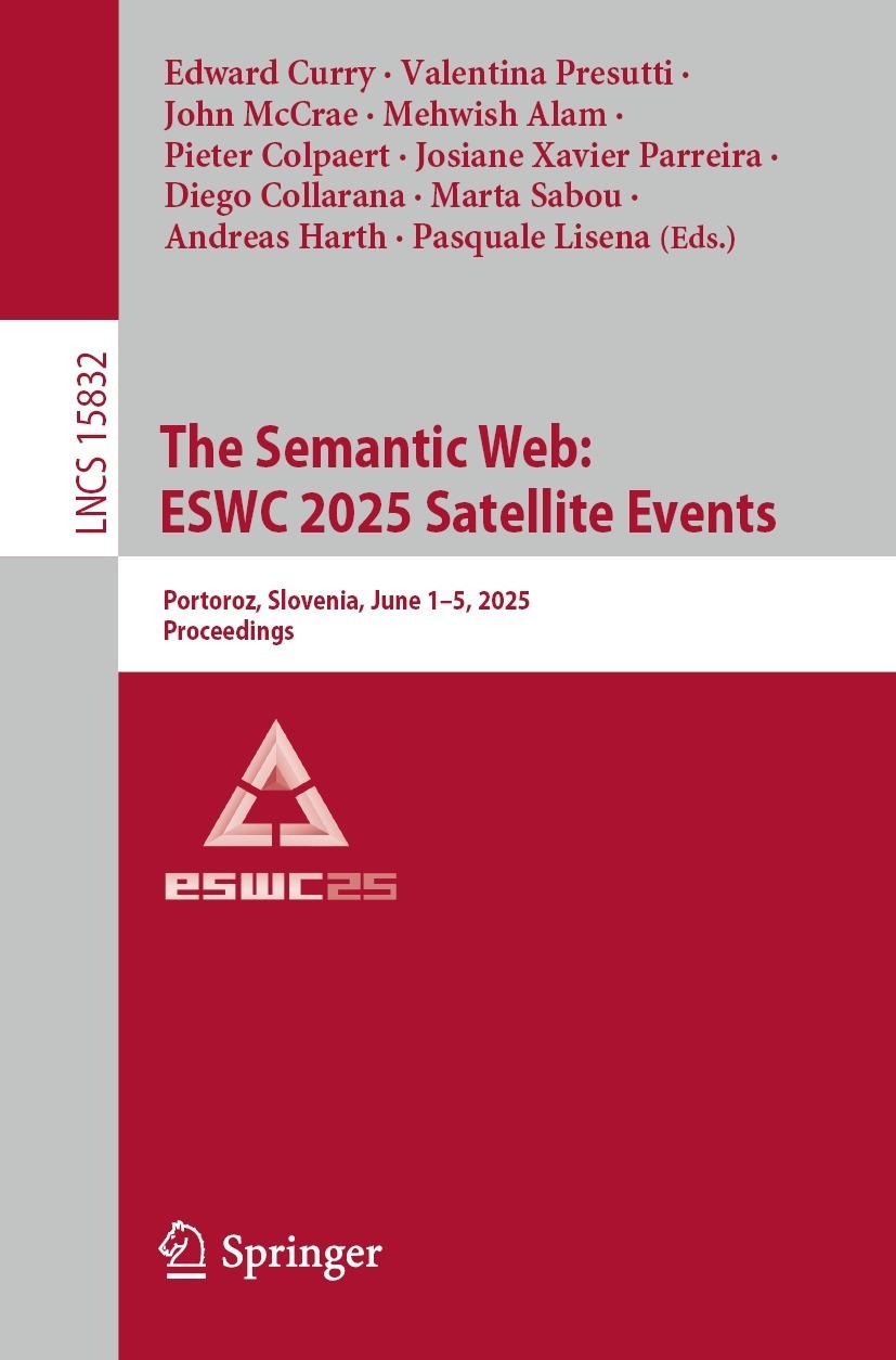 The Semantic Web: ESWC 2025 Satellite Events: Portoroz, Slovenia, June 1–5, 2025, Proceedings