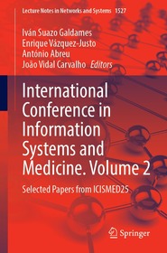 International Conference on Information Systems and Medicine. Volume 2: Selected Papers from ICISMED25 International Conference on Information Systems and Medicine. Volume 2: Selected Papers from ICISMED25
