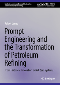 Prompt Engineering and the Transformation of Petroleum Refining: From Historical Innovation to Net Zero Systems