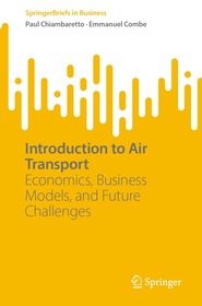 Introduction to Air Transport: Economics, Business Models, and Future Challenges