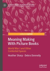 Meaning Making With Picture Books: World War I and Other Contested Spaces