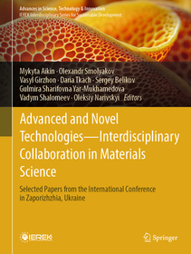 Advanced and Novel Technologies — Interdisciplinary Collaboration in Materials Science: Selected Papers from the International Conference in Zaporizhzhia, Ukraine