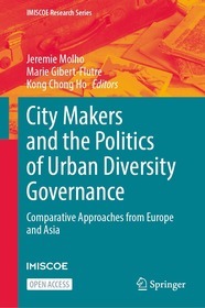 City Makers and the Politics of Urban Diversity Governance: Comparative Approaches from Europe and Asia