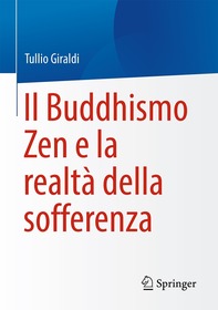 Il Buddhismo Zen e la realtà della sofferenza Il Buddhismo Zen e la realtà della sofferenza