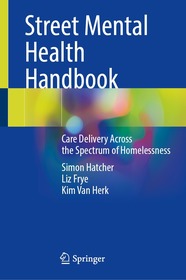 Street Mental Health Handbook: Care Delivery Across the Spectrum of Homelessness