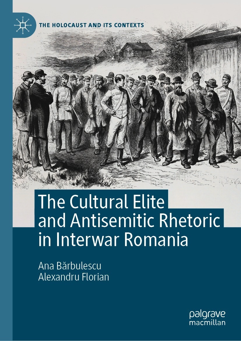 The Cultural Elite and Antisemitic Rhetoric in Interwar Romania