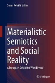 Materialistic Semiotics and Social Reality: A European School for World Peace Materialistic Semiotics and Social Reality: A European School for World Peace