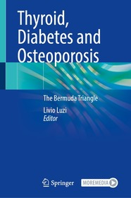 Thyroid, Diabetes and Osteoporosis: The Bermuda Triangle Thyroid, Diabetes and Osteoporosis: The Bermuda Triangle
