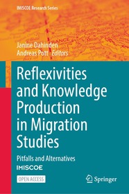 Reflexivities and Knowledge Production in Migration Studies: Pitfalls and Alternatives