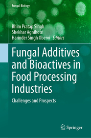Fungal Additives and Bioactives in Food Processing Industries: Challenges and Prospects
