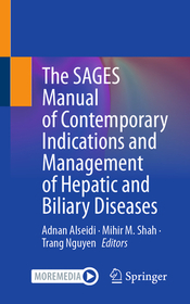 The SAGES Manual of Contemporary Indications and Management of Hepatic and Biliary Diseases
