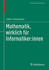 Mathematik, wirklich für Informatiker:innen