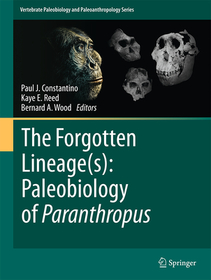 The Forgotten Lineage(s): Paleobiology of Paranthropus