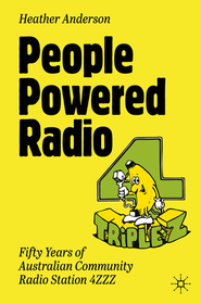 People Powered Radio: Fifty years of Australian community radio station 4ZZZ