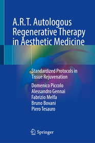 A.R.T. Autologous Regenerative Therapy in Aesthetic Medicine: Standardized Protocols in Tissue Rejuvenation