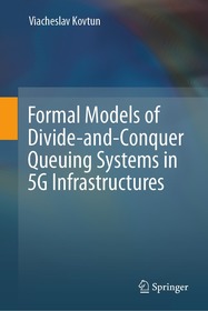 Formal Models of Divide-and-Conquer Queuing Systems in 5G Infrastructures