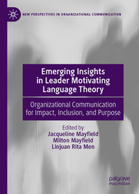 Emerging Insights in Leader Motivating Language Theory: Organizational Communication for Impact, Inclusion, and Purpose