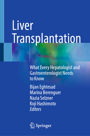Liver Transplantation: What Every Hepatologist and Gastroenterologist Needs to Know