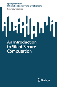 An Introduction to Silent Secure Computation