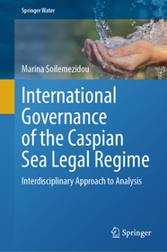 International Governance of the Caspian Sea Legal Regime: Interdisciplinary Approach to Analysis