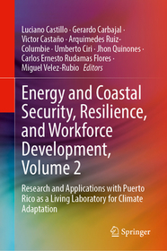 Energy and Coastal Security, Resilience, and Workforce Development, Volume 2: Research and Applications with Puerto Rico as a Living Laboratory for Climate Adaptation