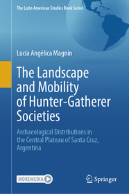 The Landscape and Mobility of Hunter-Gatherer Societies: Archaeological Distributions in the Central Plateau of Santa Cruz, Argentina