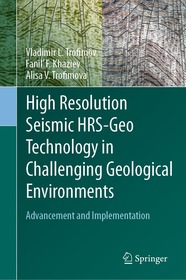 High Resolution Seismic HRS-Geo Technology in Challenging Geological Environments: Advancement and Implementation