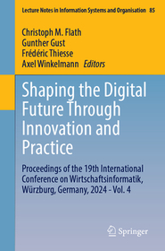 Shaping the Digital Future Through Innovation and Practice: Proceedings of the 19th International Conference on Wirtschaftsinformatik, Würzburg, Germany, 2024 - Vol. 4