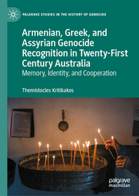 Armenian, Greek, and Assyrian Genocide Recognition in Twenty-First Century Australia: Memory, Identity, and Cooperation