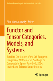 Functor and Tensor Categories, Models, and Systems: Satellite Conference of the 9th European Congress of Mathematics, Santiago de Compostela, Spain, June 3–7, 2024, Invited and Selected Contributions