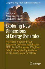 Exploring New Dimensions of Energy Dynamics: Proceedings of 6th South Asian Geosciences Conference and Exhibition GEOIndia, 15 -17 November 2024, New Delhi, India organised by Association of Petroleum Geologist (APG) India