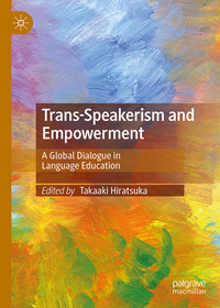 Trans-Speakerism and Empowerment: A Global Dialogue in Language Education