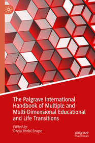 The Palgrave International Handbook of Multiple and Multi-Dimensional Educational and Life Transitions