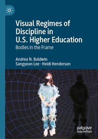 Visual Regimes of Discipline in U.S. Higher Education: Bodies in the Frame