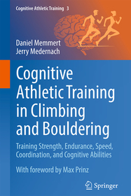 Cognitive Athletic Training in Climbing and Bouldering: Training Strength, Endurance, Speed, Coordination, and Cognitive Abilities