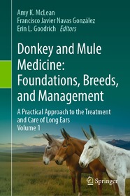 Donkey and Mule Medicine: Foundations, Breeds, and Management: A Practical Approach to the Treatment and Care of Long Ears - Volume I