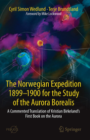 The Norwegian Expedition 1899-1900 for the Study of the Aurora Borealis: A Commented Translation of Kristian Birkeland's First Book on the Aurora