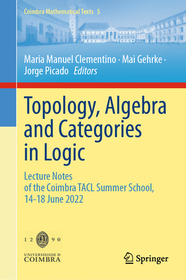 Topology, Algebra and Categories in Logic: Lecture Notes of the Coimbra TACL Summer School, 14–18 June 2022