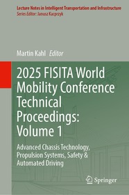 2025 FISITA World Mobility Conference Technical Proceedings: Volume 1: Advanced Chassis Technology, Propulsion Systems, Safety & Automated Driving