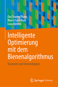 Intelligente Optimierung mit dem Bienenalgorithmus: Konzepte und Anwendungen