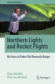 Northern Lights and Rocket Flights: My Years at Poker Flat Research Range
