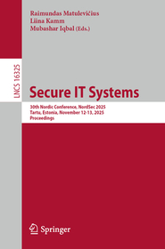 Secure IT Systems: 30th Nordic Conference, NordSec 2025, Tartu, Estonia, November 12-13, 2025, Proceedings