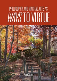 Philosophy and Martial Arts as Ways to Virtue